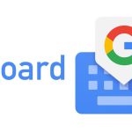 کیبورد Gboard گوگل با تغییرات جدید ارائه شد